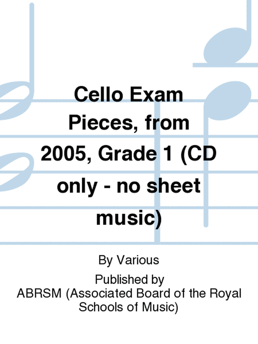 Cello Exam Pieces, from 2005, Grade 1 (CD only - no sheet music)