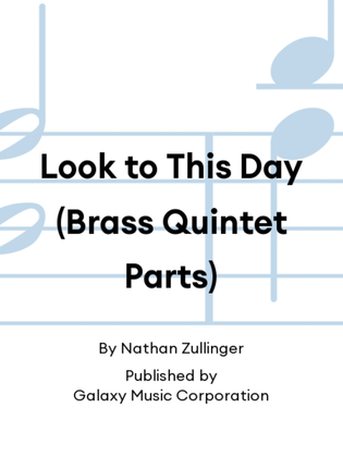 Look to This Day (Brass Quintet Parts)
