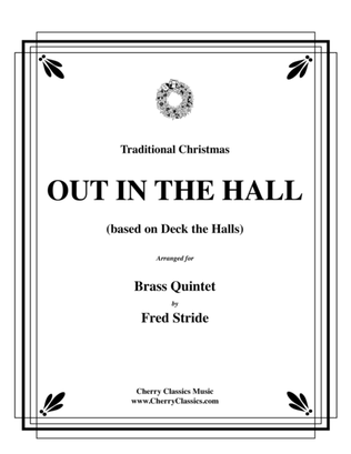 Book cover for Out In The Hall (based on Deck the Halls) for Brass Quintet
