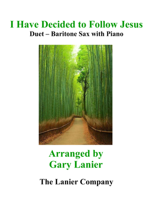 Book cover for Gary Lanier: I HAVE DECIDED TO FOLLOW JESUS (Duet – Baritone Sax & Piano with Parts)