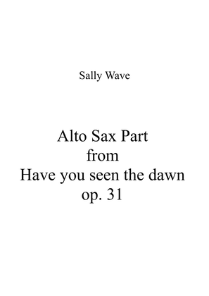Alto Sax part from Have you seen the Dawn op. 31 for Alto Sax and Piano