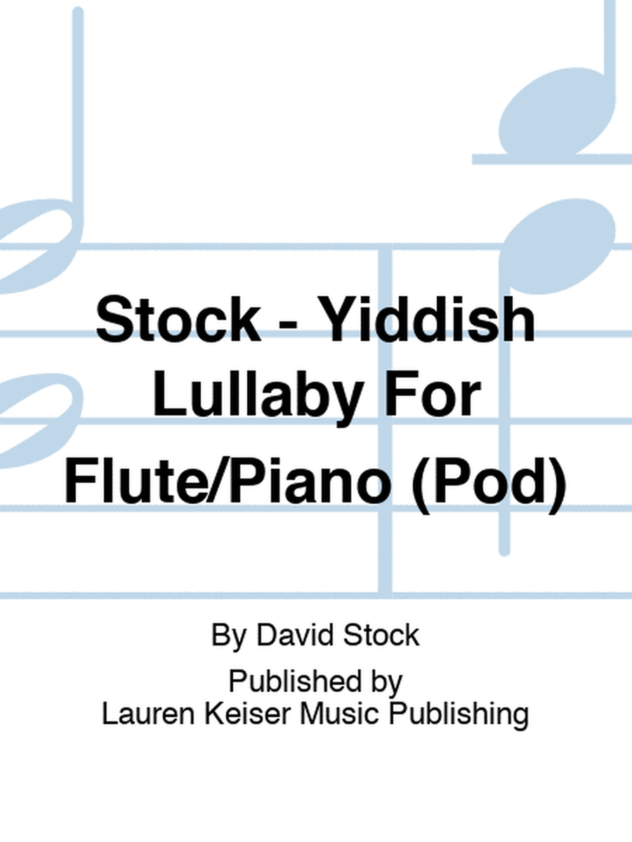 Stock - Yiddish Lullaby For Flute/Piano (Pod)