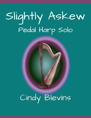 Slightly Askew, solo for Pedal Harp