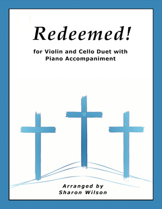 Book cover for Redeemed! (for VIOLIN and CELLO Duet with PIANO Accompaniment)