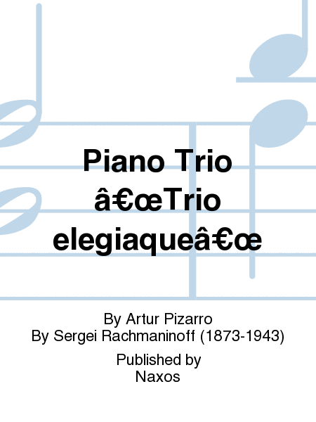 Piano Trio â€œTrio elegiaqueâ€œ