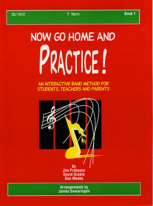 Now Go Home And Practice Book 1 F Horn