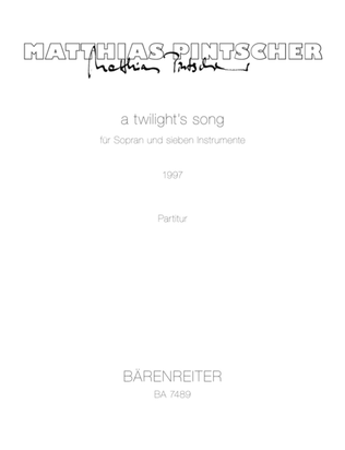 a twilight's song für Sopran und sieben Instrumente (1997)