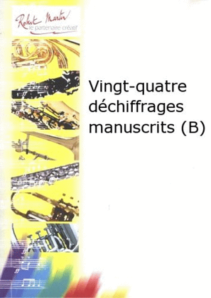 Vingt-Quatre Dechiffrages Manuscrits (B)