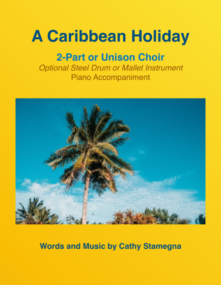 A Caribbean Holiday (2-Part or Unison Choir, Optional Steel Drum or Mallet Instrument, Piano Accompa image number null