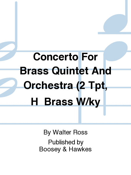 Concerto For Brass Quintet And Orchestra (2 Tpt, H Brass W/ky