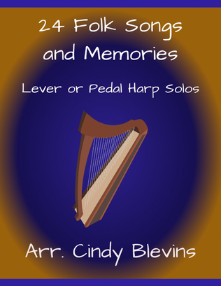 24 Folk Songs and Memories, for Lever or Pedal Harp