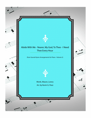 Book cover for Abide With Me - Nearer, My God, To Thee - I Need Thee Every Hour: advanced piano solo