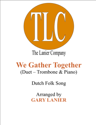 Book cover for WE GATHER TOGETHER (Duet – Trombone and Piano/Score and Parts)