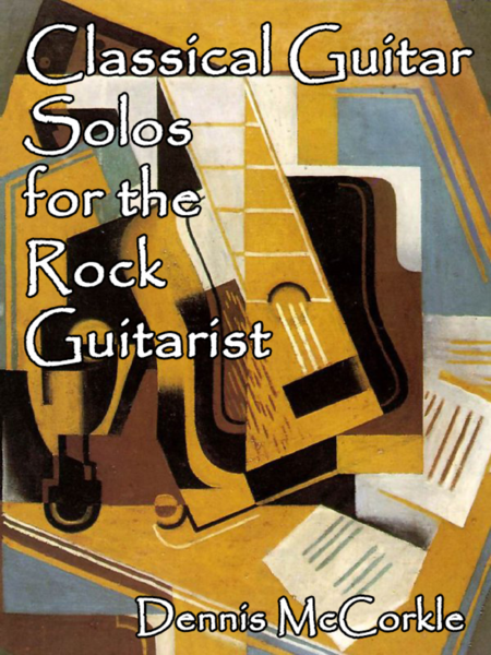 Classical Guitar Solos for the Rock Guitarist (Collection)