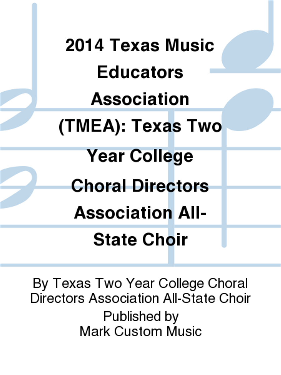 2014 Texas Music Educators Association (TMEA): Texas Two Year College Choral Directors Association All-State Choir Choir scores gallery preview page 1