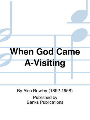 When God Came A-Visiting