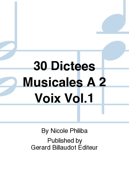 30 Dictees Musicales A 2 Voix Vol.1