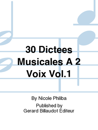 30 Dictees Musicales A 2 Voix Vol. 1
