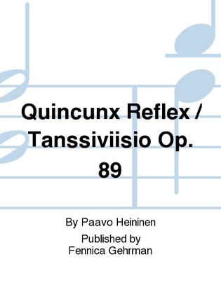 Quincunx Reflex / Tanssiviisio Op. 89