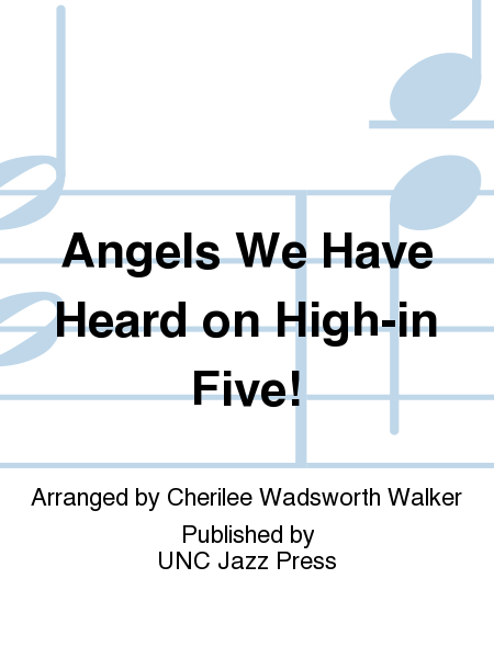Angels We Have Heard on High-in Five!