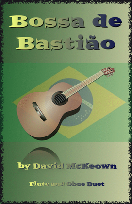 Book cover for Bossa de Bastião, for Flute and Oboe Duet