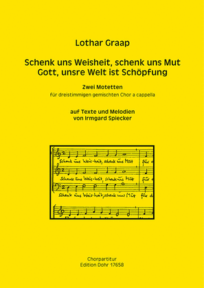 Zwei Motetten auf Texte und Melodien von Irmgard Spiecker für dreistimmigen gemischten Chor a cappella