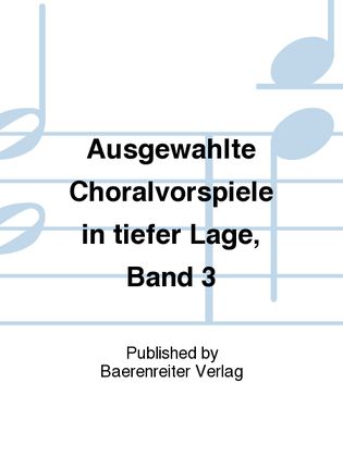 Book cover for Ausgewählte Choralvorspiele in tiefer Lage, Band 3