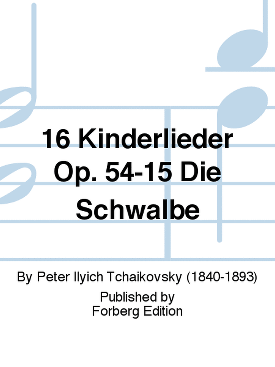 16 Kinderlieder Op. 54-15 Die Schwalbe