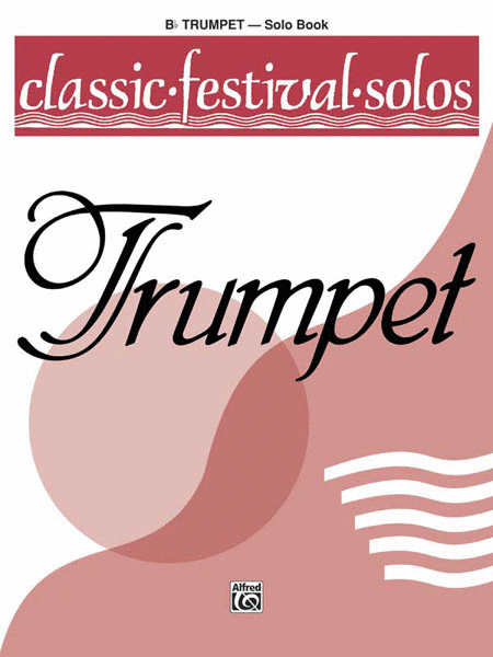 Classic Festival Solos (B-Flat Trumpet), Volume I Solo Book