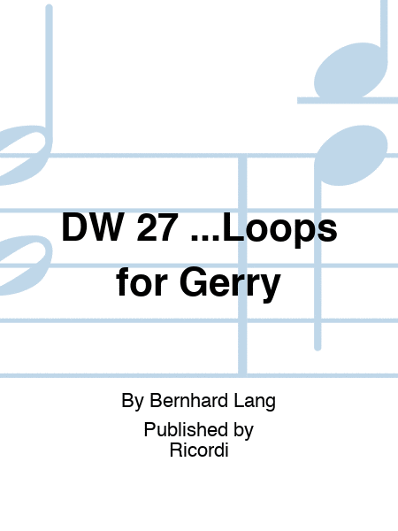 DW 27 …Loops for Gerry