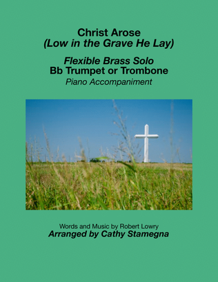 Book cover for Christ Arose (Low in the Grave He Lay) (Flexible Brass Solo (Bb Trumpet or Trombone), Piano Acc.