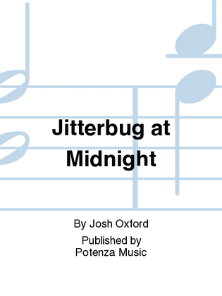 Jitterbug at Midnight
