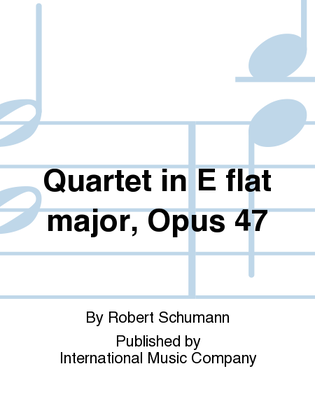 Book cover for Quartet In E Flat Major, Opus 47