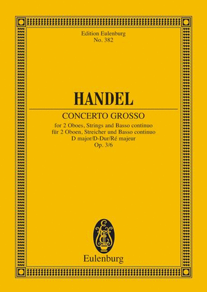 Concerto Grosso Op. 3/6 D Maj