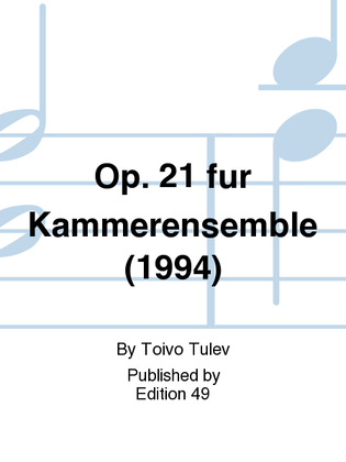 Book cover for Op. 21 fur Kammerensemble (1994)
