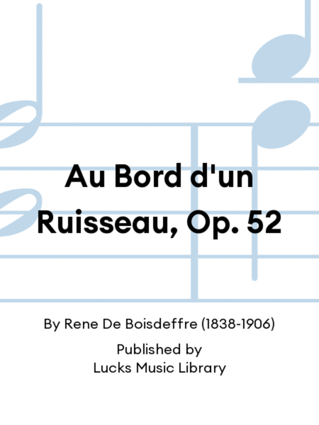 Au Bord d'un Ruisseau, Op. 52
