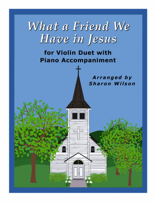 Book cover for What a Friend We Have in Jesus (Easy Violin Duet with Piano Accompaniment)