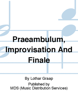 Praeambulum, Improvisation and Finale