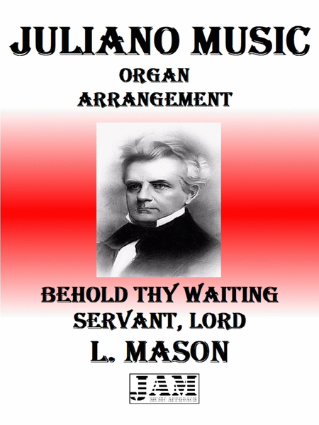 BEHOLD THY WAITING SERVANT, LORD - L. MASON (HYMN - EASY ORGAN) image number null