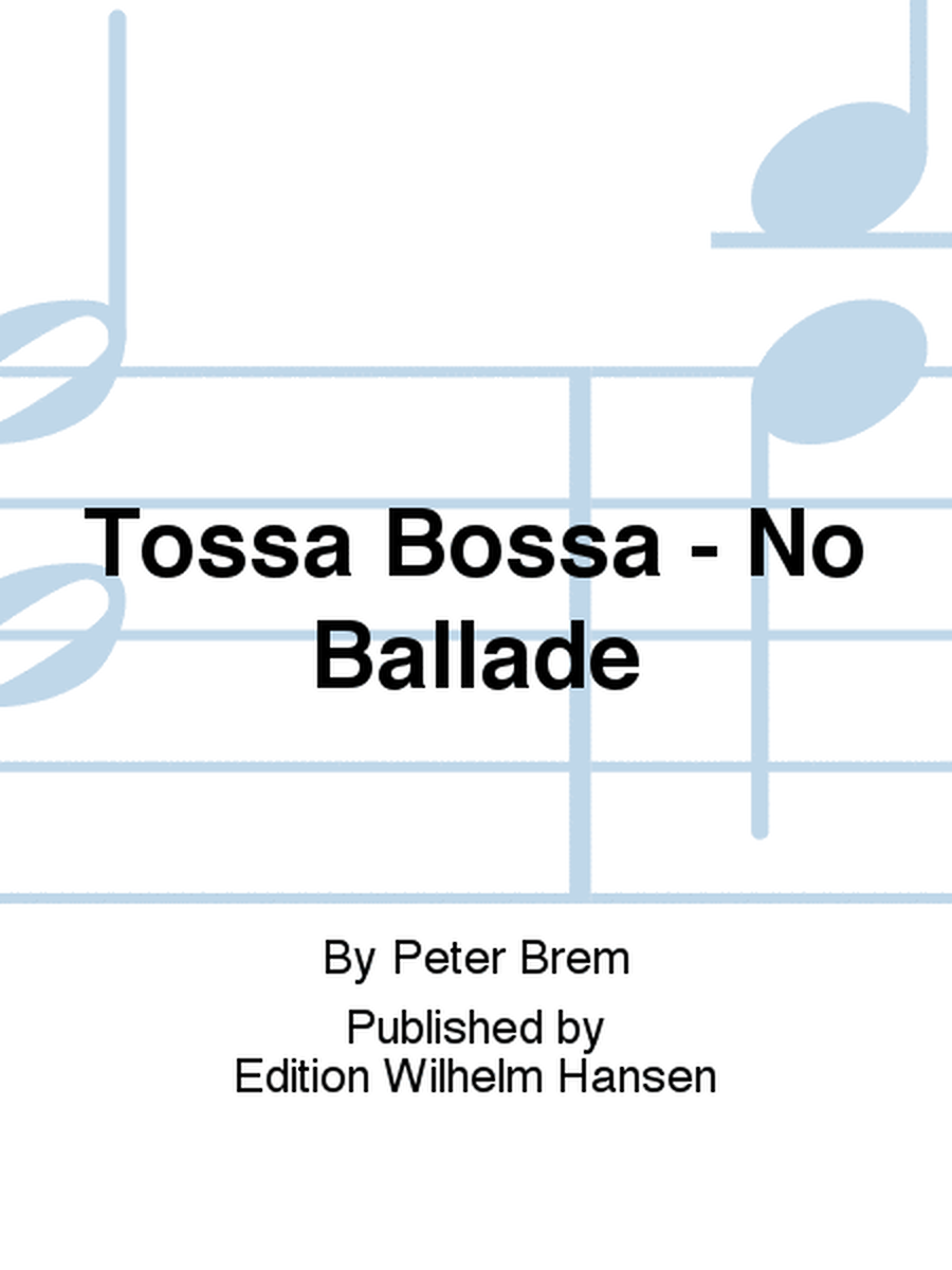Tossa Bossa - No Ballade