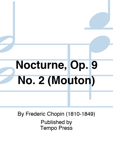 Nocturne, Op. 9 No. 2 (Mouton)