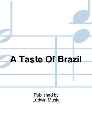 A Taste Of Brazil