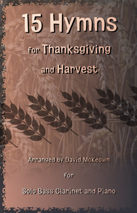 Book cover for 15 Favourite Hymns for Thanksgiving and Harvest for Bass Clarinet and Piano