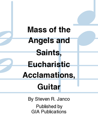 Book cover for Eucharistic Acclamations from "Mass of the Angels and Saints" - Guitar edition