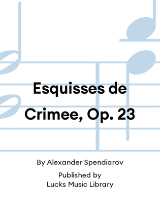 Esquisses de Crimee, Op. 23