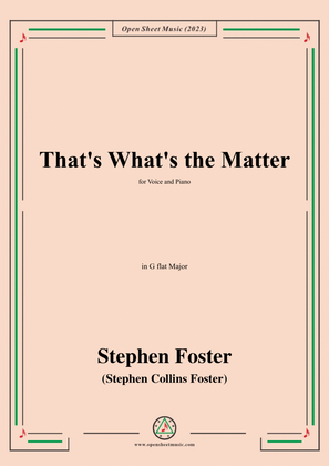 S. Foster-That's What's the Matter,in G flat Major