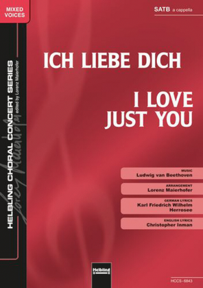 Ich Liebe Dich / I Love Just You