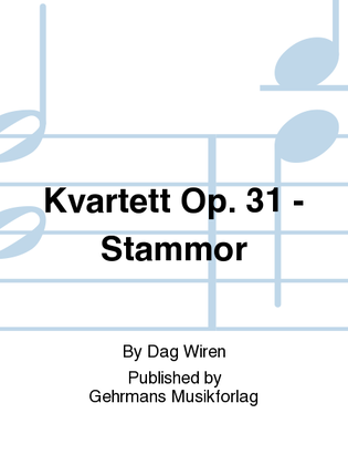Kvartett Op. 31 - Stammor