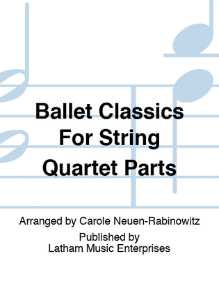 Book cover for Ballet Classics For String Quartet Parts