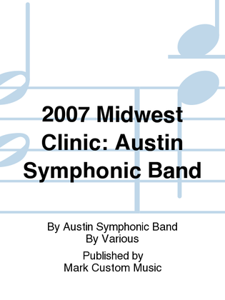 2007 Midwest Clinic: Austin Symphonic Band